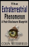 The Extraterrestrial Phenomenon: A Post Disclosure Blueprint