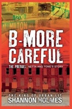 B-more Careful The Prequel - Holmes, Shannon