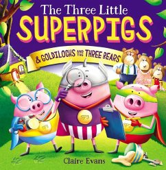 The Three Little Superpigs and Goldilocks and the Three Bears - Evans, Claire