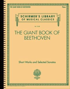 The Giant Book of Beethoven: Short Works and Selected Sonatas for Piano - Schirmer's Library of Musical Classics Volume 2148