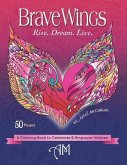 Brave Wings: A Coloring Book to Celebrate & Empower Women