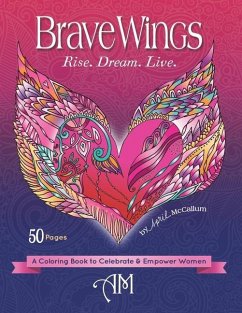 Brave Wings: A Coloring Book to Celebrate & Empower Women - McCallum, April