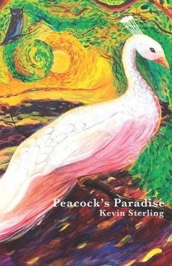 Peacock's Paradise: A Story About Color - Sterling, Kevin