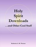 Holy Spirit Downloads ...and Other Cool Stuff