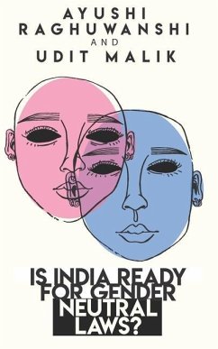 Is India ready for gender neutral laws? - Raghuwanshi, Ayushi; Malik, Udit