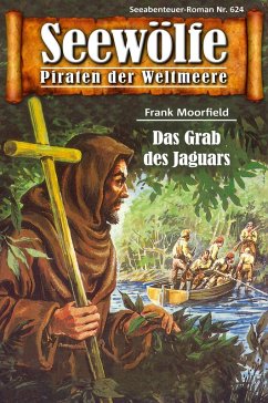 Seewölfe - Piraten der Weltmeere 624 (eBook, ePUB) - Moorfield, Frank