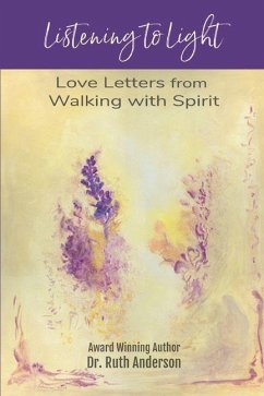 Cover Listening to Light: Love Letters from Walking with Spirit