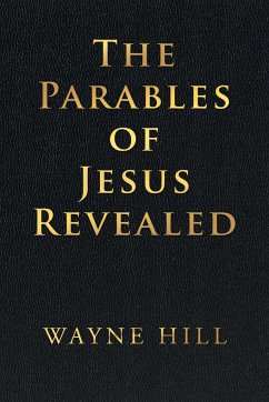 The Parables of Jesus Revealed - Hill, Wayne