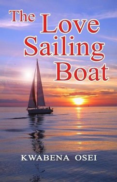 The Love Sailing Boat - Osei, Joseph Kwabena