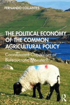 The Political Economy of the Common Agricultural Policy - Collantes, Fernando