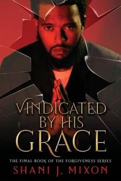 Vindicated by His Grace - Mixon, Shani J.