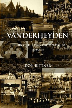 Vanderheyden History of the Troy Orphan Asylum 1833-2018 - Rittner, Don