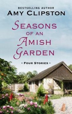 Seasons of an Amish Garden: Four Stories - Clipston, Amy