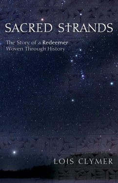 Sacred Strands: The Story of a Redeemer Woven Through History - Clymer, Lois