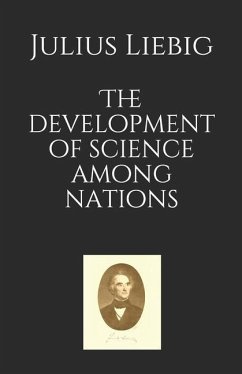 The development of science among nations - Liebig, Julius von