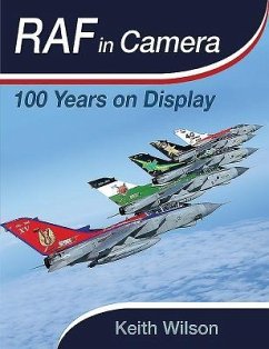 RAF in Camera: 100 Years on Display - Wilson, Keith