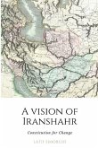 A Vision of Iranshahr: Constitution for Change