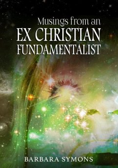 Musings from an Ex Christian Fundamentalist - Symons, Barbara Kay