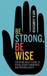 Be Strong, Be Wise - Bild 1