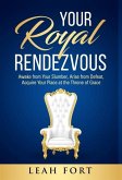 Your Royal Rendezvous: Awake from Your Slumber, Arise from Defeat, Acquire Your Place at the Throne of Grace