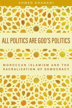 All Politics Are God's Politics - Khanani, Ahmed