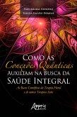 Como as Conexões Quânticas Auxiliam na Busca da Saúde Integral: (eBook, ePUB)