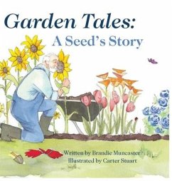 Garden Tales: A Seed's Story - Muncaster, Brandie