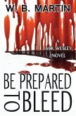 Be Prepared To Bleed: A Jack Wesley Novel