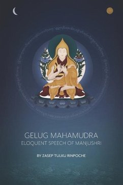 Gelug Mahamudra: Eloquent Speech of Manjushri - Rinpoche, Zasep Tulku