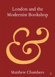 London and the Modernist Bookshop - Chambers, Matthew