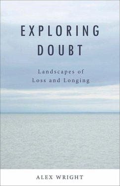 Exploring Doubt: Landscapes of Loss and Longing - Wright, Alex