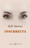 Insurrecta: Crónicas esquizofrénicas de una vida indómita