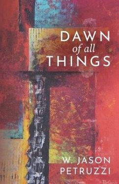 Dawn of All Things - Petruzzi, W Jason