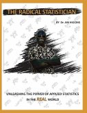 The Radical Statistician: Unleashing the power of applied statistics in the real world