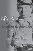 Recollections of Thomas D. Duncan, A Confederate Soldier
