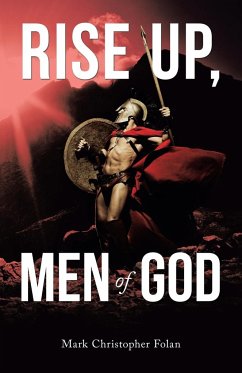 Rise Up, Men of God - Folan, Mark Christopher