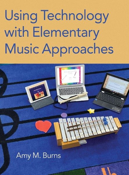 Using Technology with Elementary Music Approaches Using Technology with Elementary Music Approaches