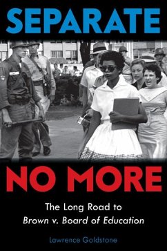 Separate No More: The Long Road to Brown V. Board of Education (Scholastic Focus) - Goldstone, Lawrence