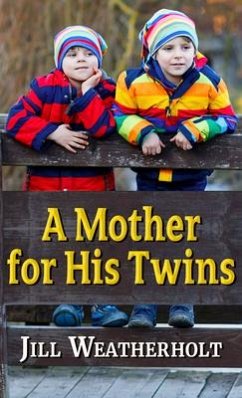 A Mother for His Twins - Weatherholt, Jill