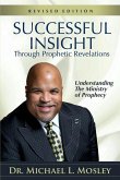 Successful Insight through Prophetic Revelations - Revised