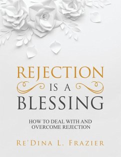 Rejection Is a Blessing - Frazier, Re'Dina L.