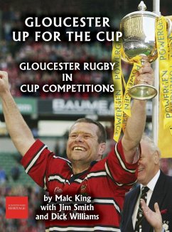 Gloucester up for the cup: Gloucester Rugby in cup competitions - King, Malc; Smith, Jim; Williams, Dick