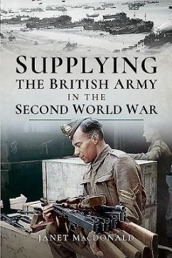 Supplying the British Army in the Second World War - Macdonald, Janet