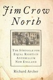 Jim Crow North: The Struggle for Equal Rights in Antebellum New England