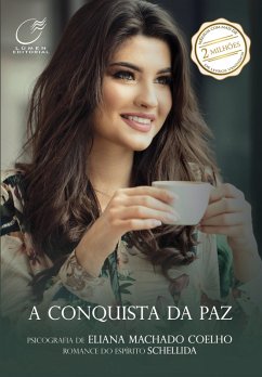 A conquista da paz (eBook, ePUB) - Coelho, Eliana Machado; Espírito, Schellida