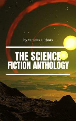 The Science Fiction anthology (eBook, ePUB) - Dick, Philip K.; Norton, Andre; Leinster, Murray; del Rey, Lester; Harrison, Harry; Bradley, Marion Zimmer; Leiber, Fritz; Bova, Ben; RMB