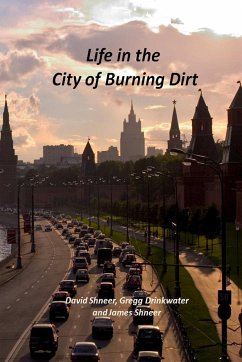 Life in the City of Burning Dirt - Shneer, James; Shneer, David; Drinkwater, Gregg
