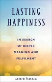 Lasting Happiness: In Search of Deeper Meaning and Fulfilment