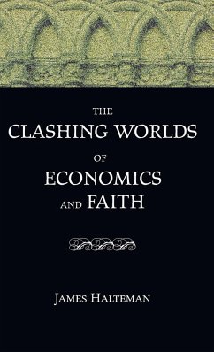 The Clashing Worlds of Economics and Faith - Halteman, James
