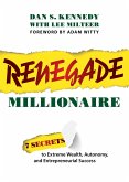Renegade Millionaire: 7 Secrets to Extreme Wealth, Autonomy, and Entrepreneurial Success